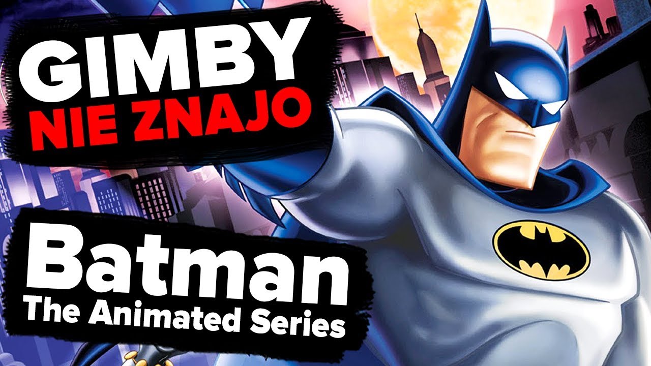 Batman the Animated Series, czyli NAJLEPSZA wersja Batmana!