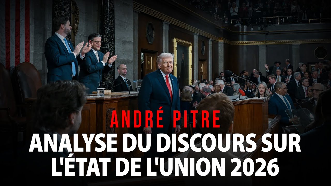 ANALYSE DU DISCOURS DE TRUMP SUR L'ÉTAT DE L'UNION 2026 avec ANDRÉ PITRE