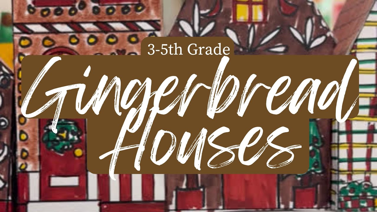 3rd - 5th Grade Winter Project - Gingerbread Paper Houses Village
