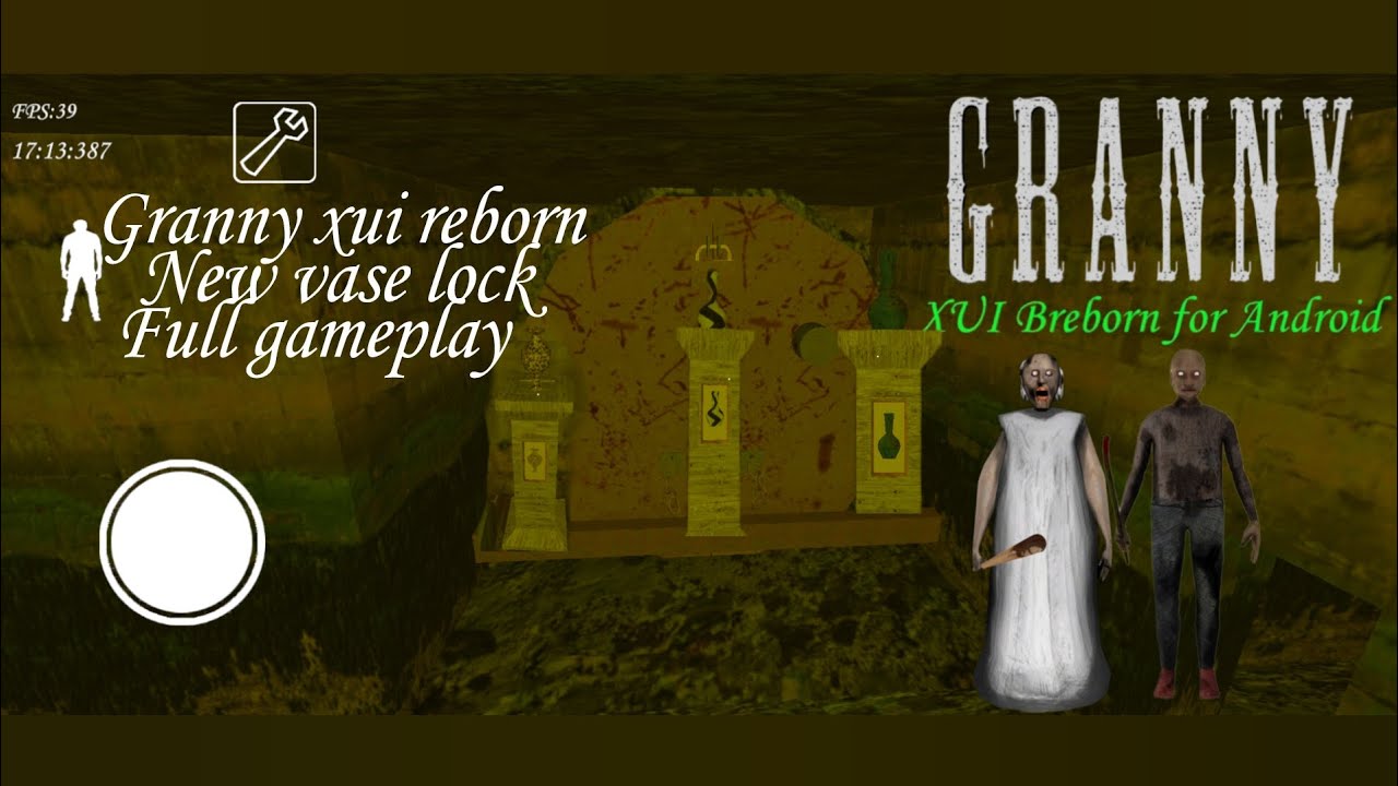 Granny xui reborn new mirror mode+ helloween thame+vase lock system full gameplay