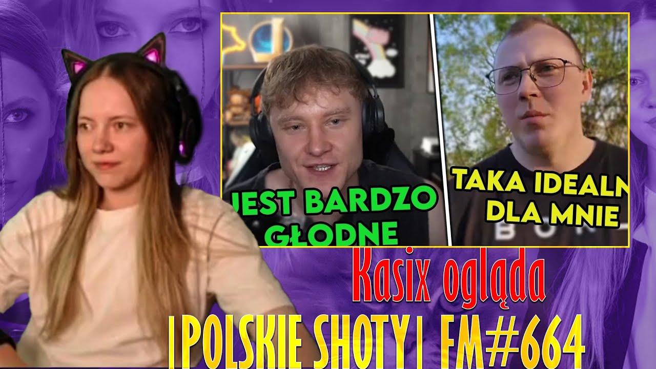 Kasix ogląda  JEST BARDZO GŁODNE | TAKA IDEALNA DLA MNIE |😂 POLSKIE SHOTY 😂| FM#664 🔥