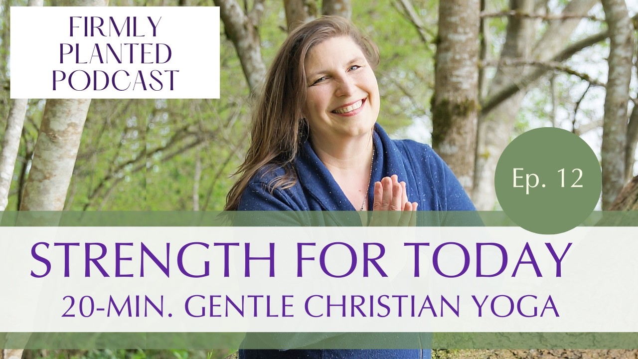 12 // Gentle Christian Yoga for Anxiety Relief | Scripture Meditation for Inner Peace