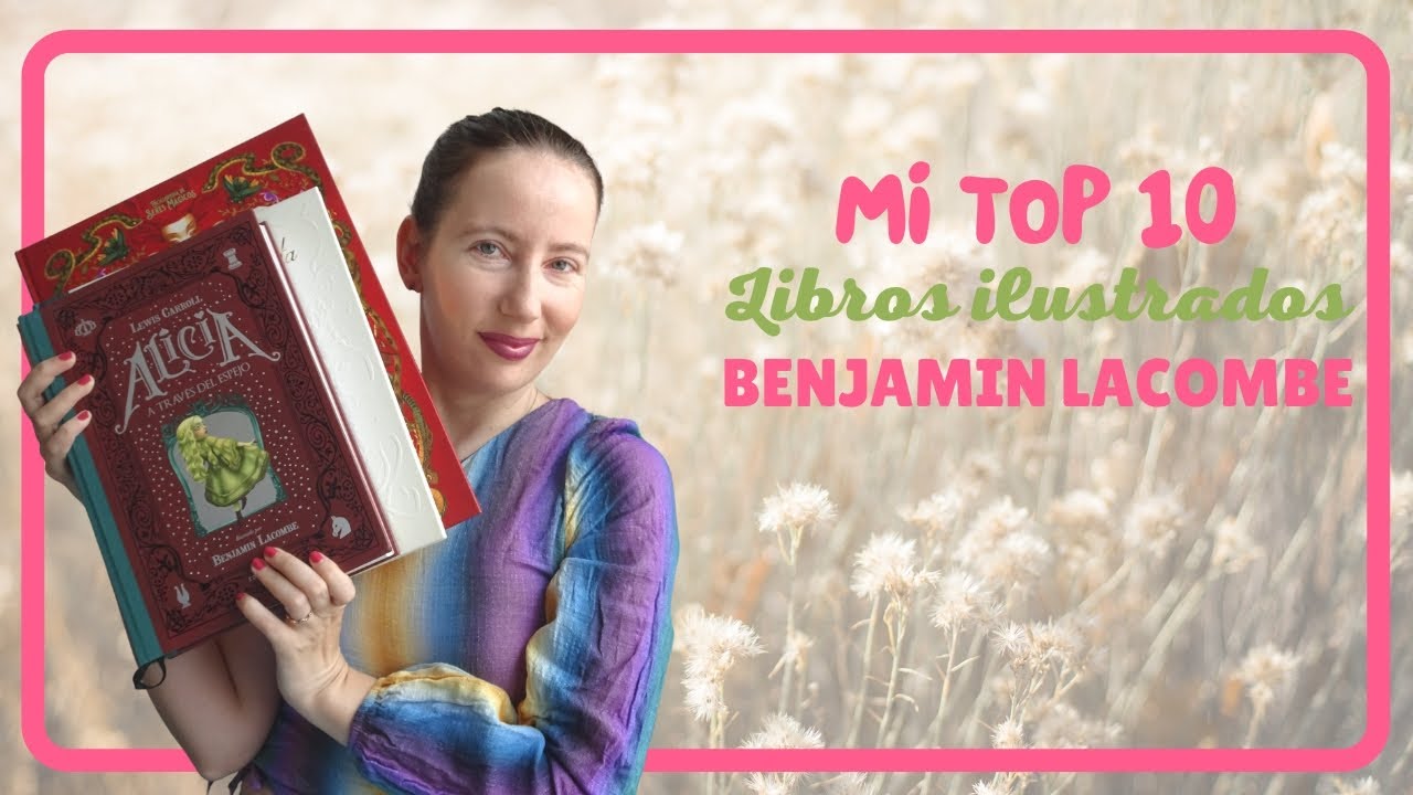MI TOP 10 DE LIBROS ILUSTRADOS DE BENJAMIN LACOMBE