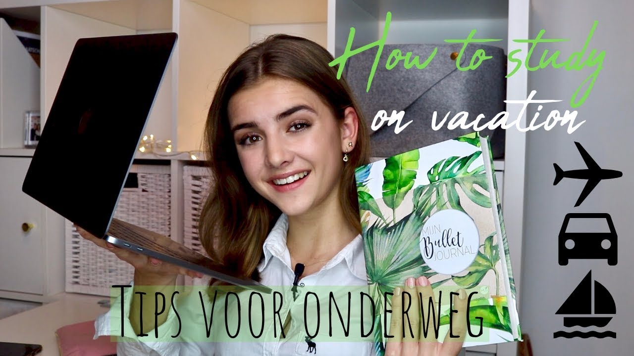 HOW TO STUDY ON VACATION - TIPS VOOR ONDERWEG | R O S A L I E