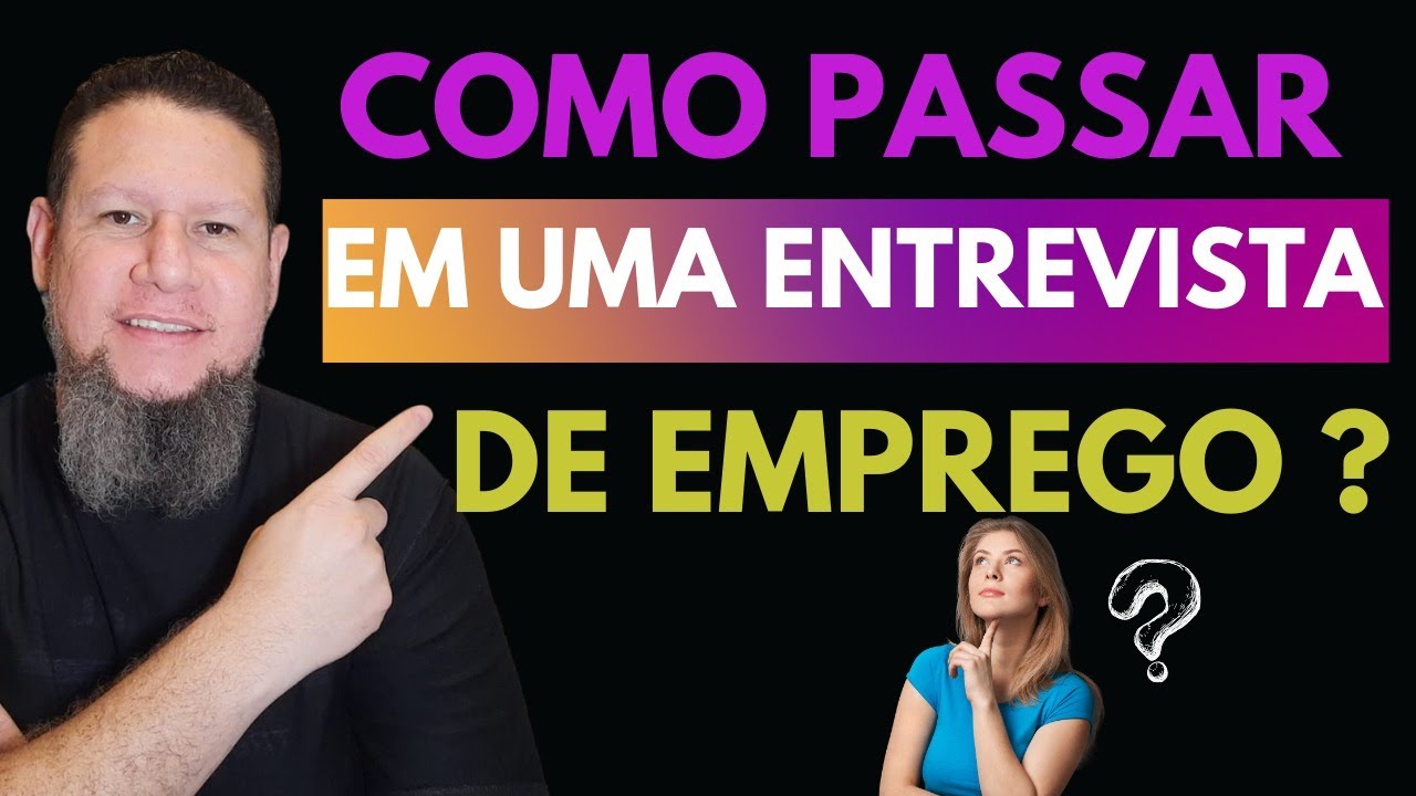 Como passar em uma Entrevista de Emprego