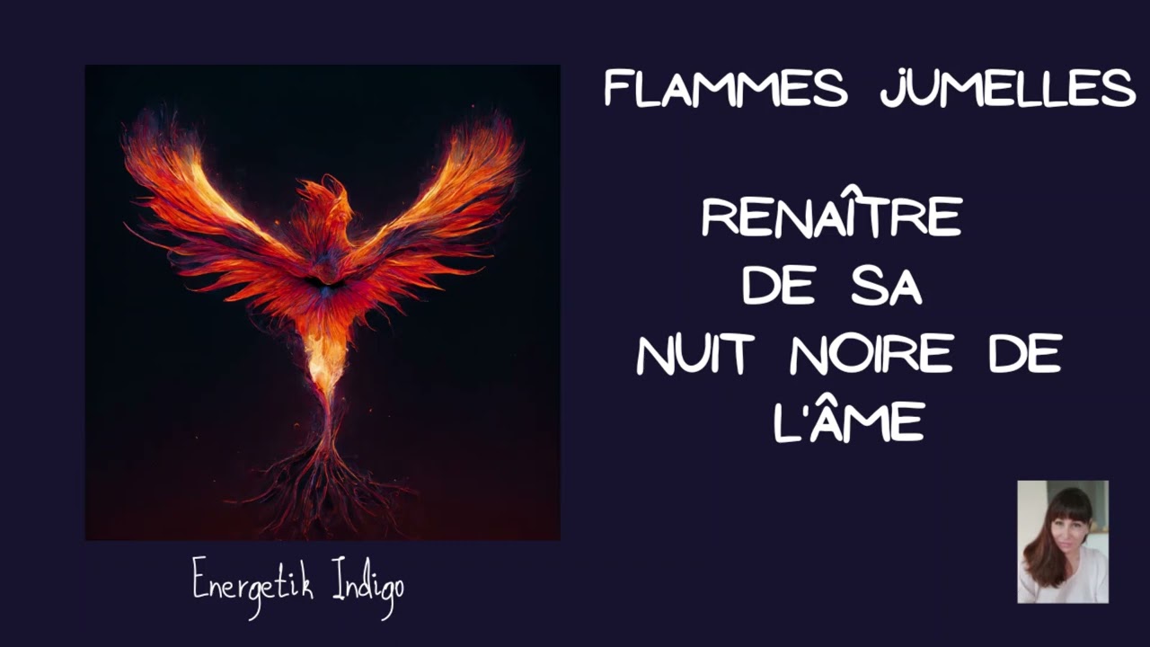 FLAMMES JUMELLES Renaître de sa nuit noire de l'âme
