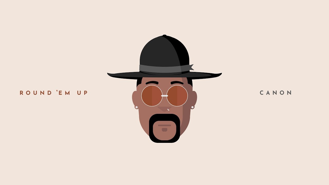 Canon - Round Em Up (Official Audio)