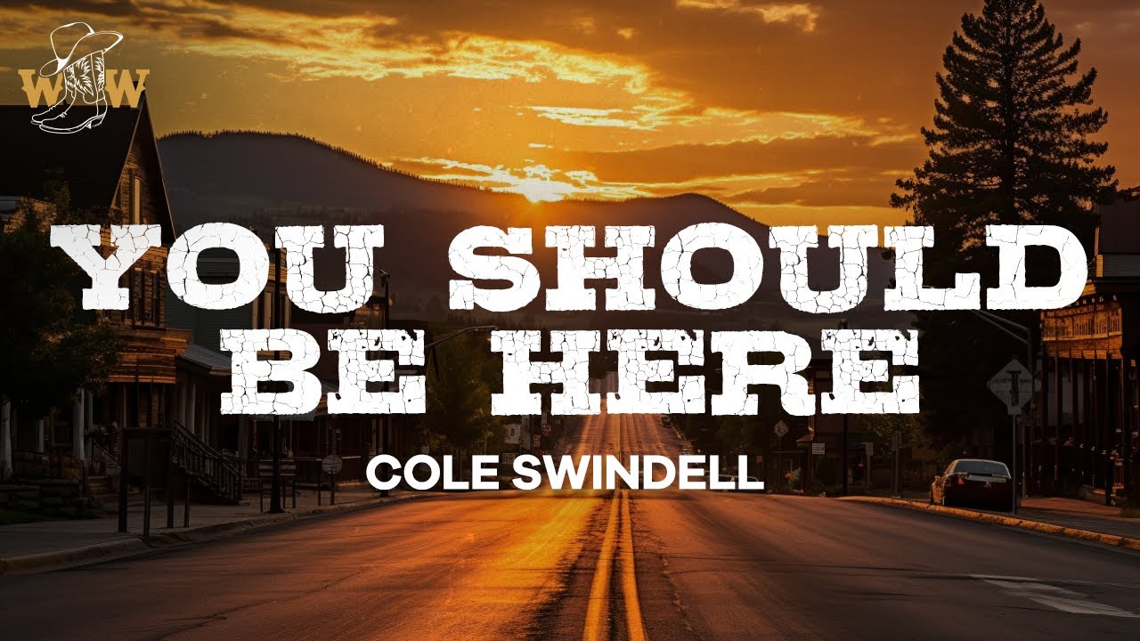 Cole Swindell - You Should Be Here (Lyrics)