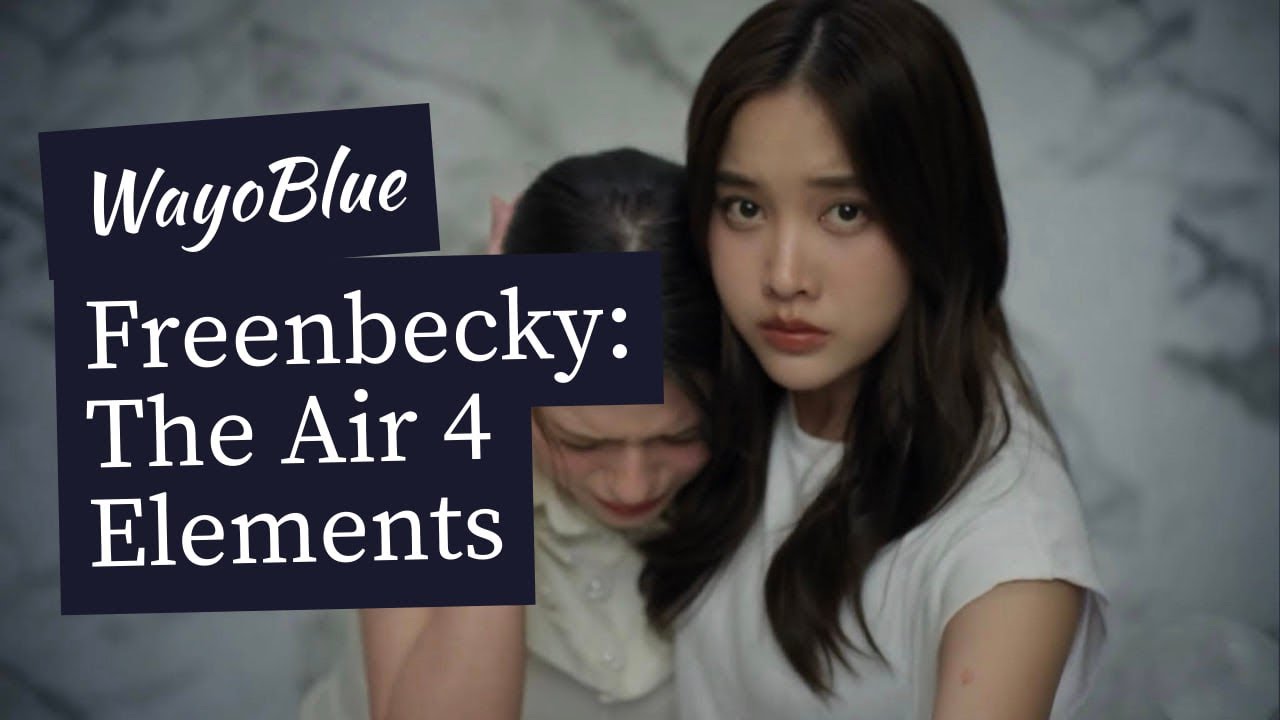 WayoBlue / FreenBecky / The Air / 4 Elements #WayoBlue #FreenBecky #theair #4elements 