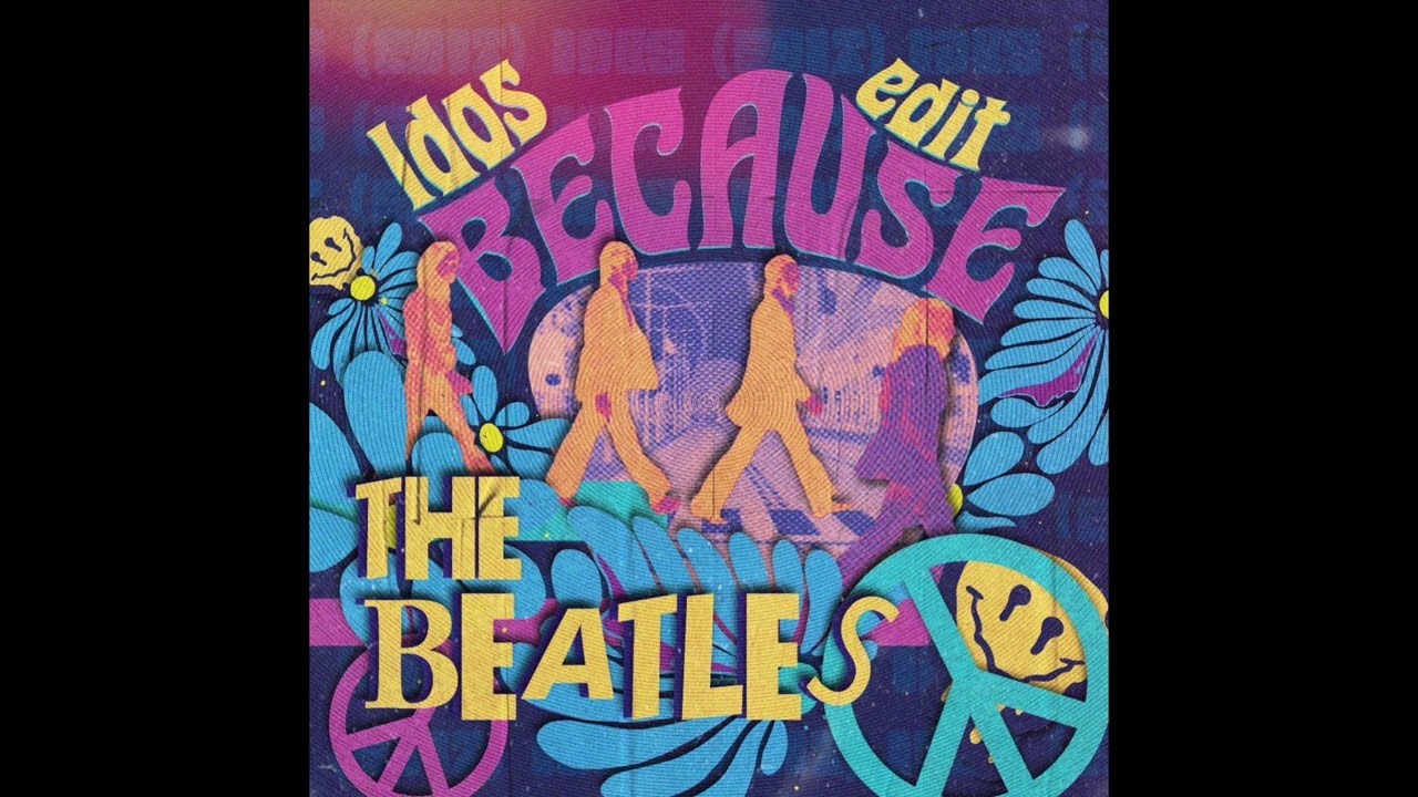 The Beatles - Because (IDOS Edit)