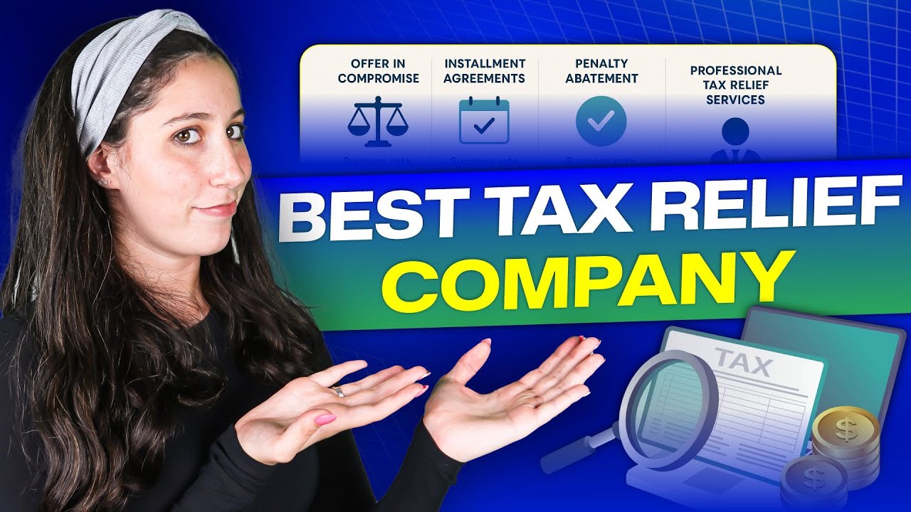 Best Tax Relief Company: How to Choose the Right Firm (Don't Get Scammed!)