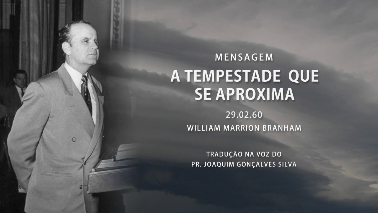 29.02.1960 - A Tempestade Que Se Aproxima - William Marrion Branham