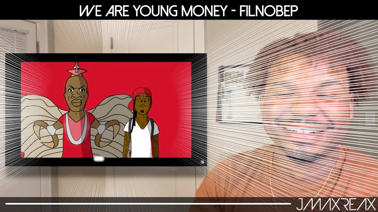We Are Young Money - FILNOBEP | REACTION