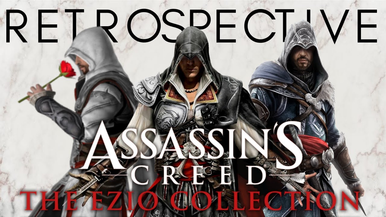 Assassins Creed: The Ezio Trilogy - Perfection (Retrospective)