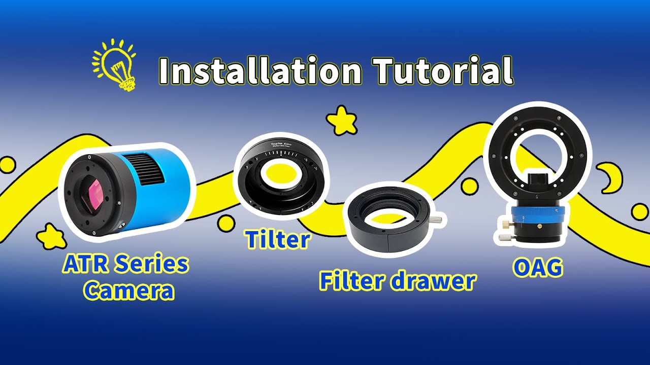ToupTek Astro ATR | Installation of ATR series cameras with Tilter, Filter Drawer and OAG