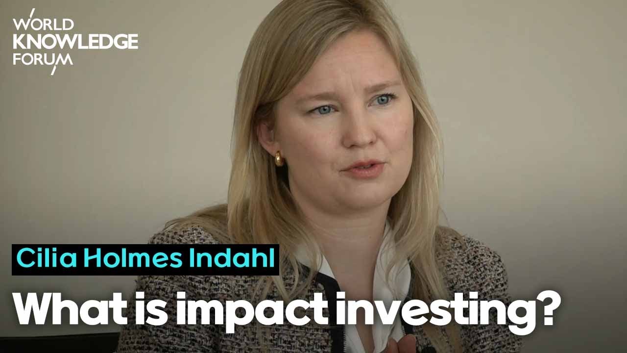 What is Impact Investment? │Cilia Indahl(head of EQT Foundation)