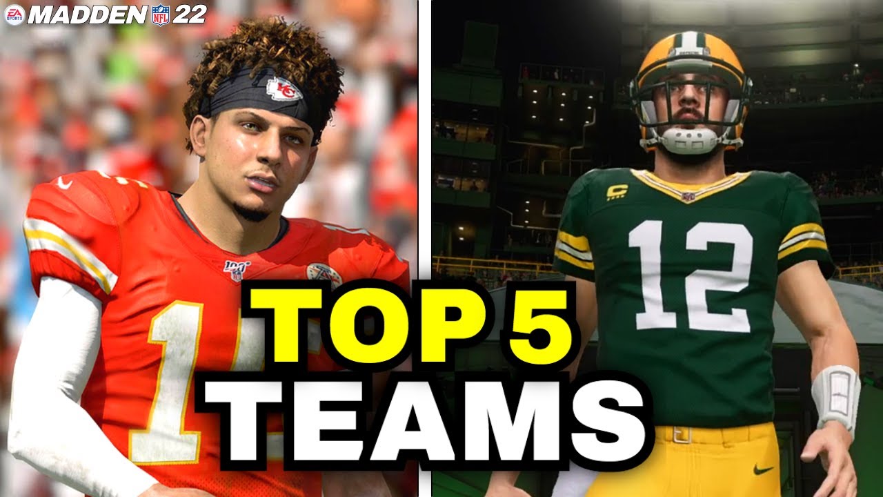 The Top 5 BEST Teams in Madden 22 You Need To Win More Games!