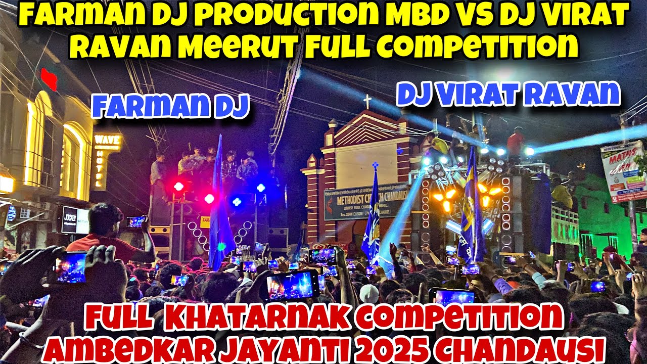 Farman DJ Production Mbd VS DJ Virat Ravan Meerut Full Khatarnak Competition | Ambedkar Jayanti 2025