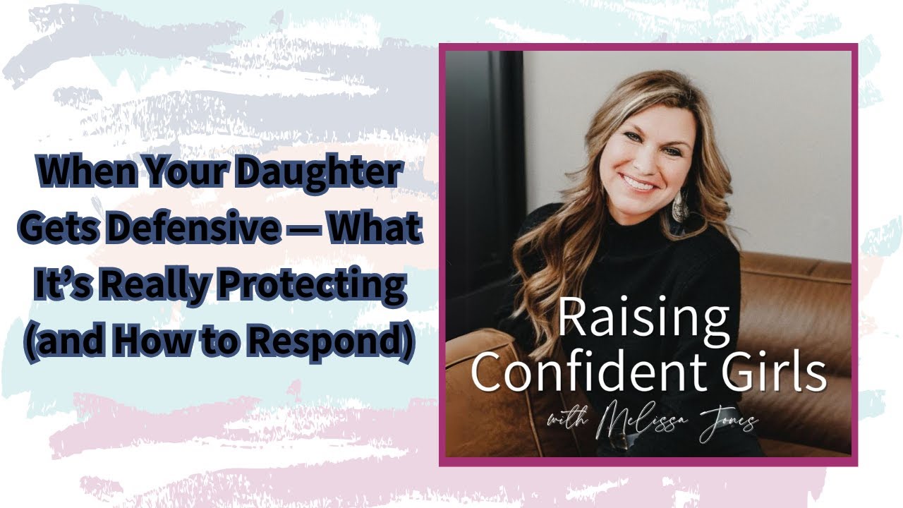 When Your Daughter Gets Defensive — What It’s Really Protecting (and How to Respond)