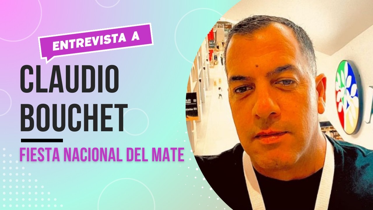 Claudio Bouchet revela los secretos de la Fiesta Nacional del Mate 2026