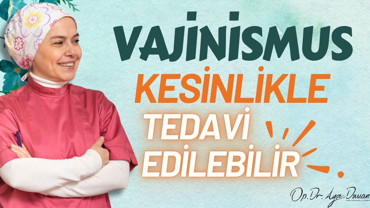 Vajinismus Kesinlikle Tedavi Edilebilir