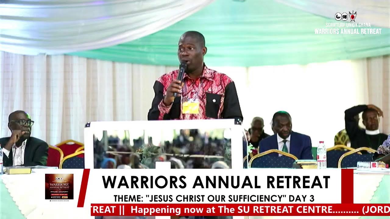 🔴LIVE || SCRIPTURE UNION GHANA || WARRIORS' ANNUAL RETREAT || SU RETREAT CENTRE(JORDAN, SEKO) DAY3