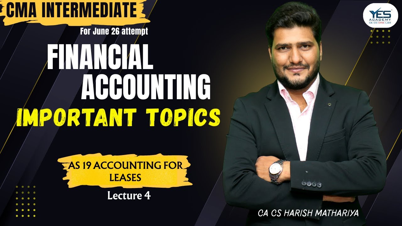 CMA Inter Group 1 | Financial Accounting | AS 19 ACCOUNTING FOR LEASES Lec 4| CA CS Harish Mathariya