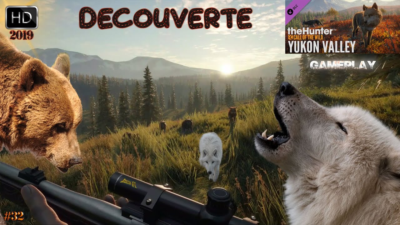 THEHUNTER CALL OF THE WILD YUKON VALLEY DLC DÉCOUVERTE #32 LA CHASSE DU GRIZZLY ET DU LOUP 2019