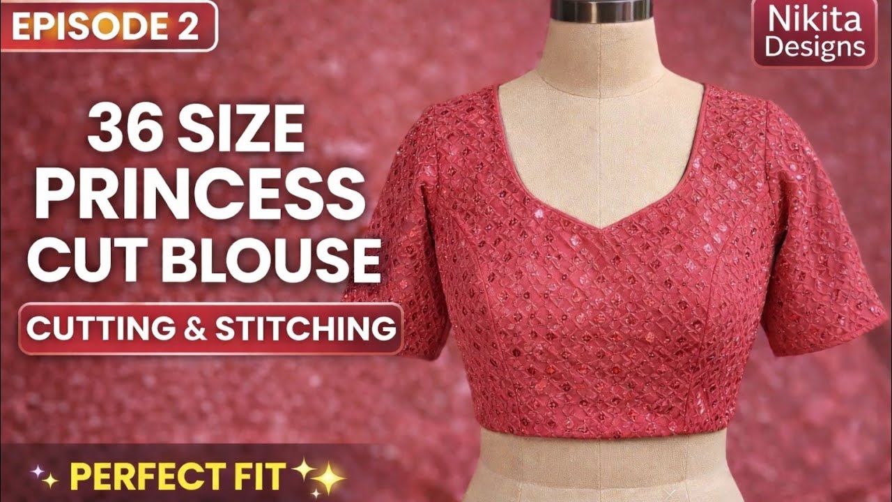 36 Size Princess Cut Blouse Cutting & Stitching | Episode 2 | Step by Step Tutorial