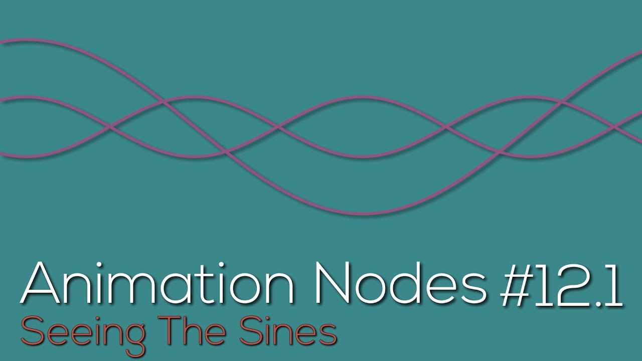 Animation Nodes #12.1: Seeing the Sines
