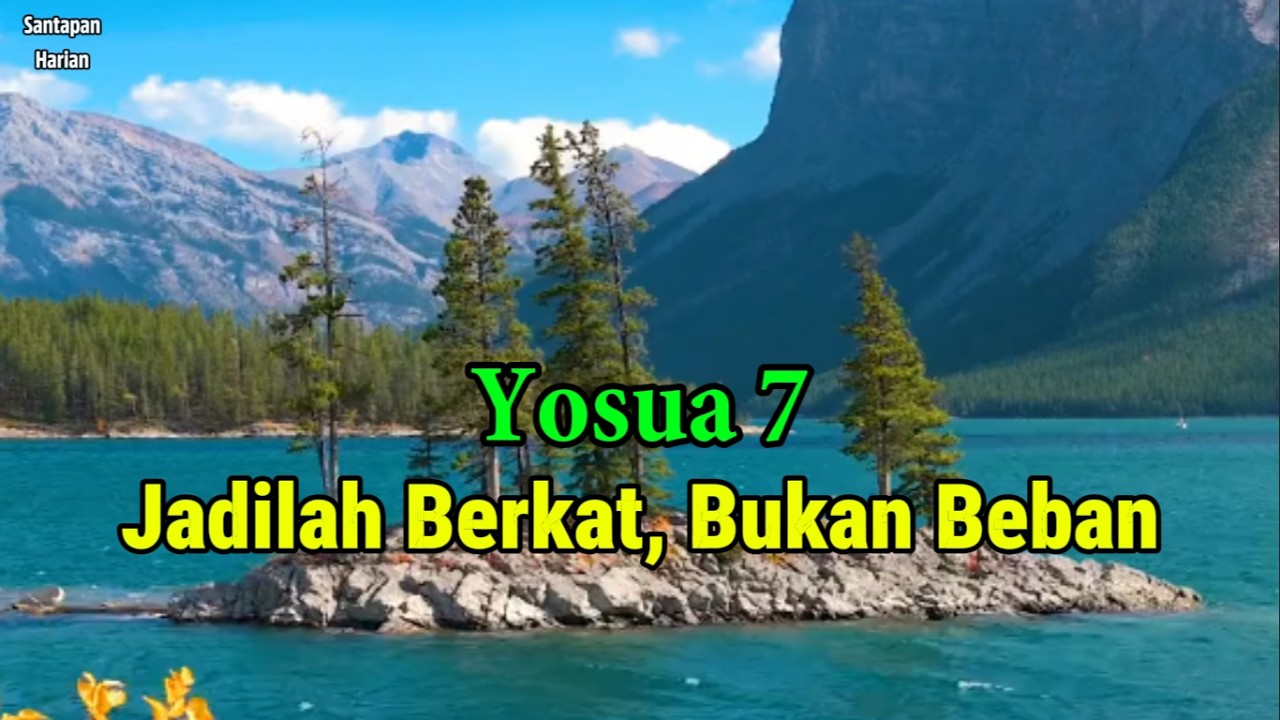 Yosua 7, Jadilah Berkat, Bukan Beban | eSH 15 Feb '26