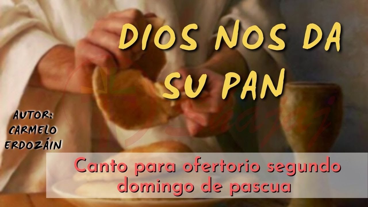 CANTO DE OFERTORIO  Segundo Domingo de Pascua - Dios nos da su pan  | SHAJAJ Ministerio C.