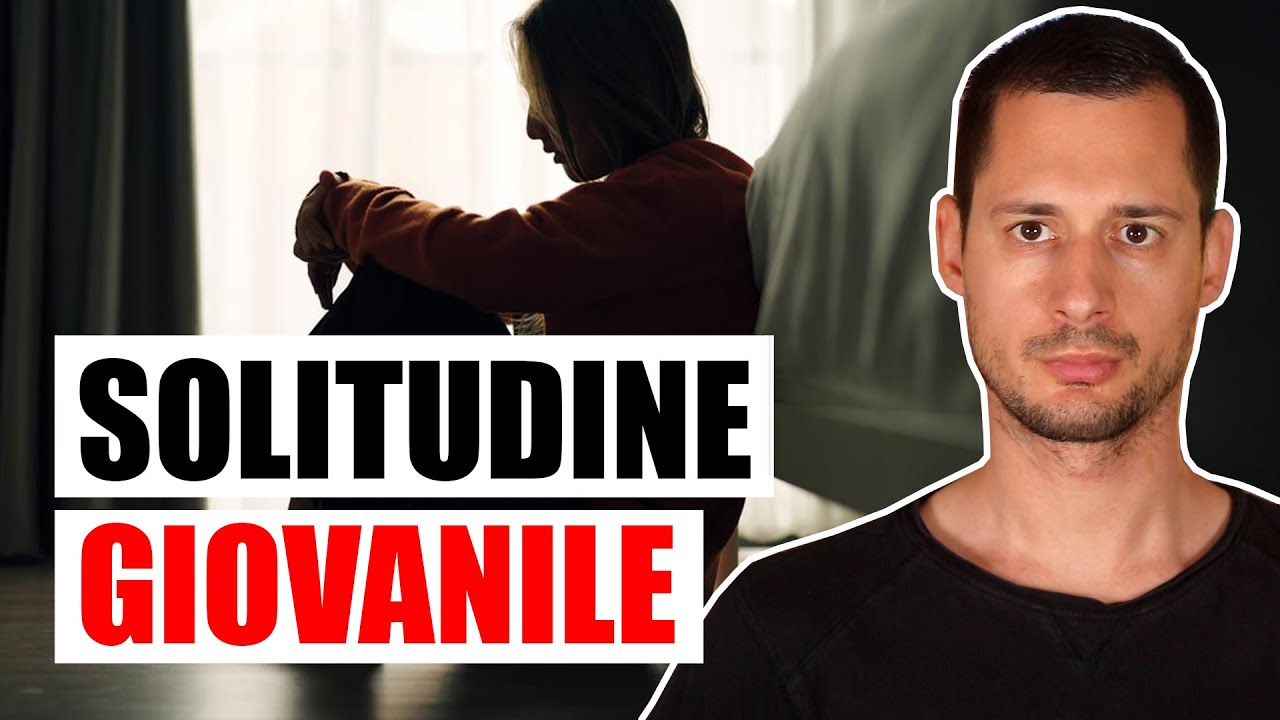 Come si combatte la SOLITUDINE GIOVANILE?