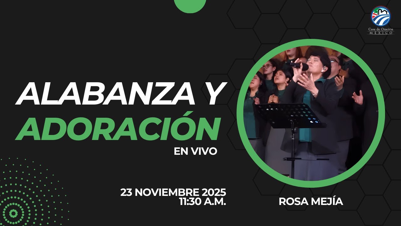 23 de noviembre de 2025 - 11:30 a.m. / Alabanza y adoración