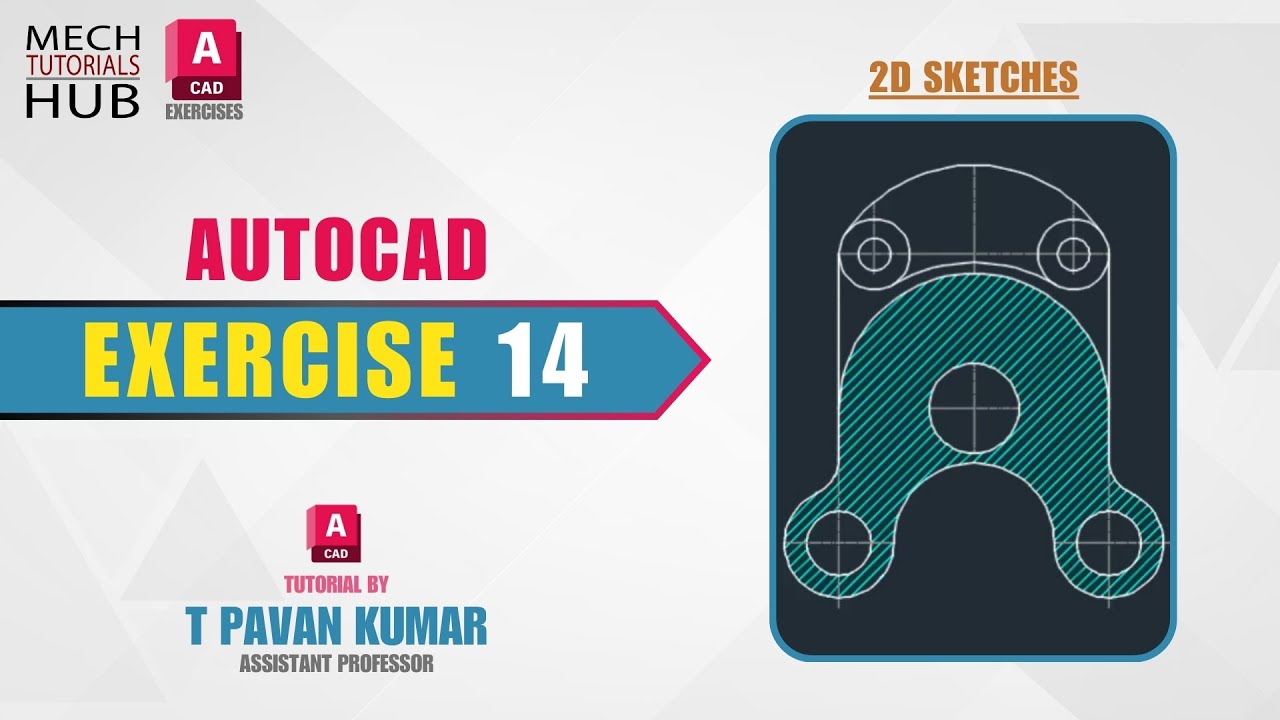 Exercise 14 | AutoCAD 2024 Exercises | 2D Sketches | AutoCAD 2024 Tutorials | Mech T Hub