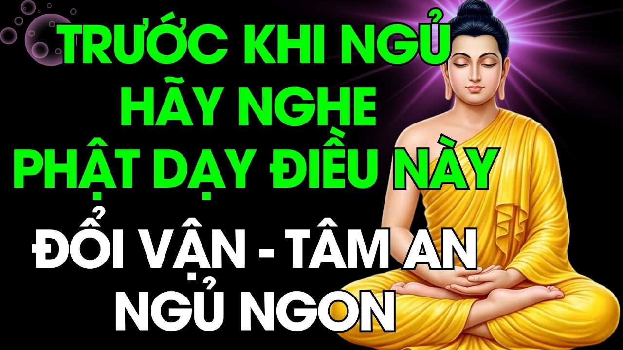 Đừng Suy Nghĩ Nữa – Trước Khi Ngủ Hãy Nghe Phật Dạy Để Buông Bỏ, Tâm An, Ngủ Ngon