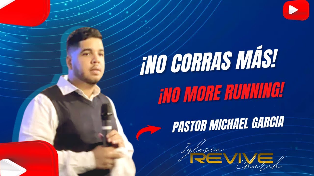 NO CORRAS MAS || PASTOR MICHAEL GARCIA