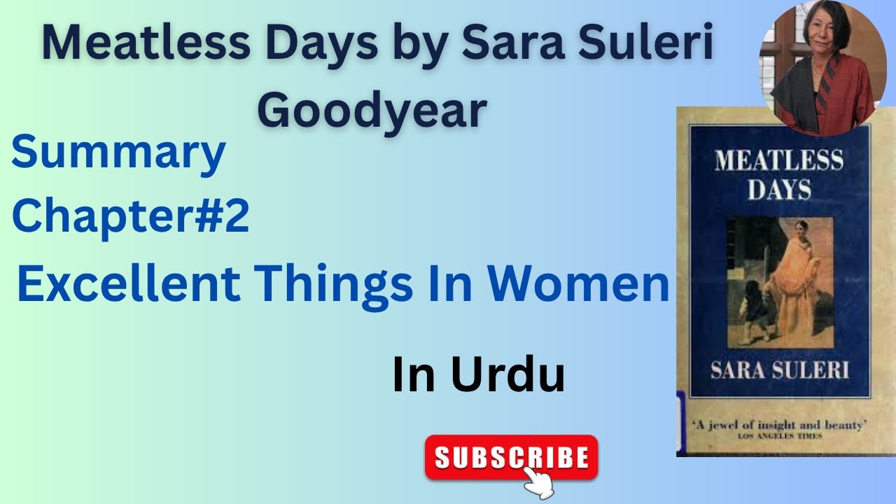 Meatless Days (Sara Suleri Goodyear) Chapter# 2 Excellent Things in Women Summary |The English Prism