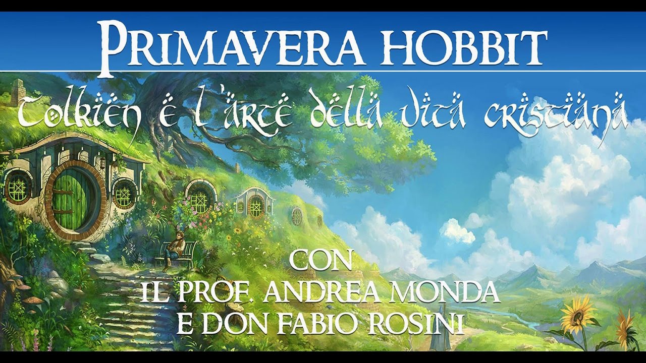 Primavera Hobbit: Tolkien e l'arte della vita cristiana
