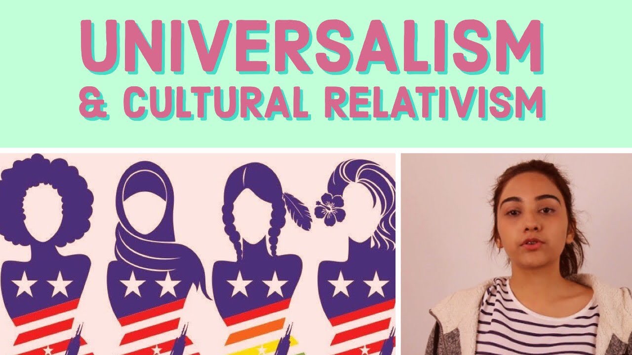 Universalism v Cultural Relativism