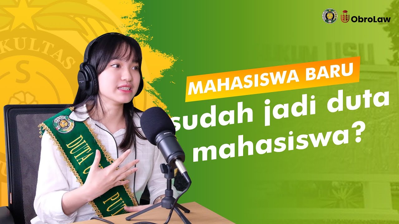 ObroLaw | Mahasiswa baru sudah jadi duta mahasiswa? | Fara Lubis