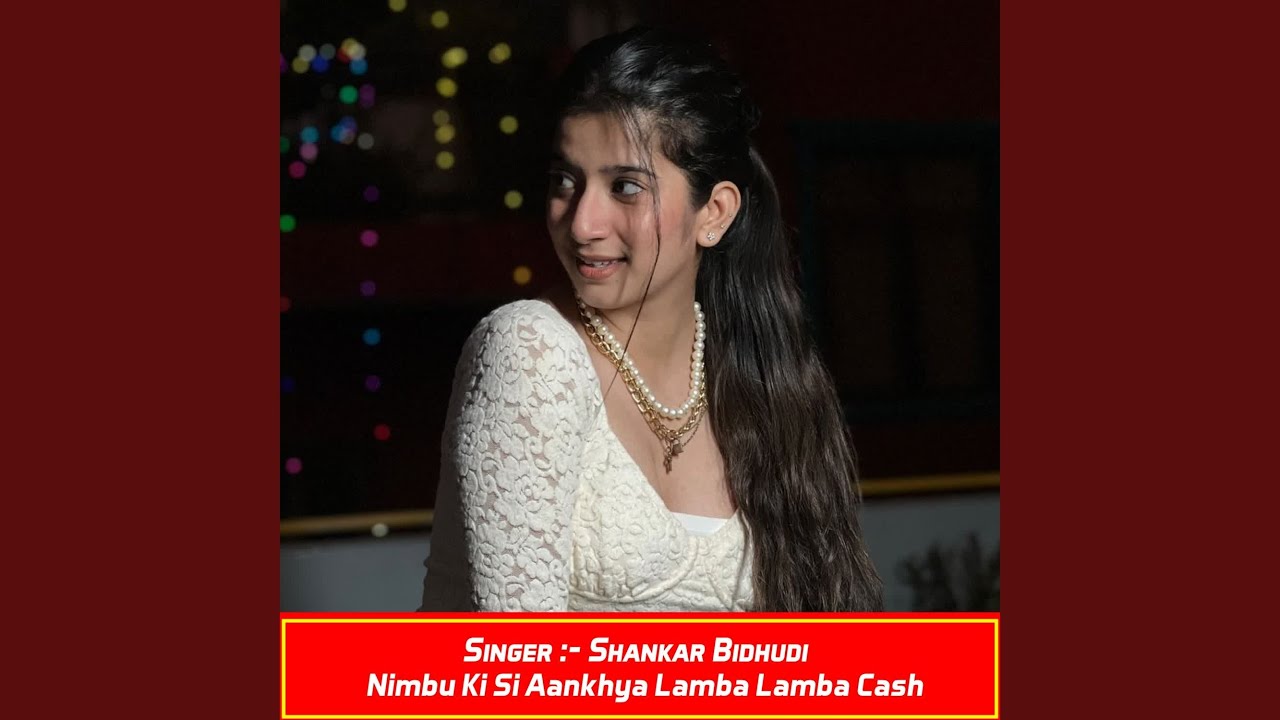 Nimbu Ki Si Aankhya Lamba Lamba Cash