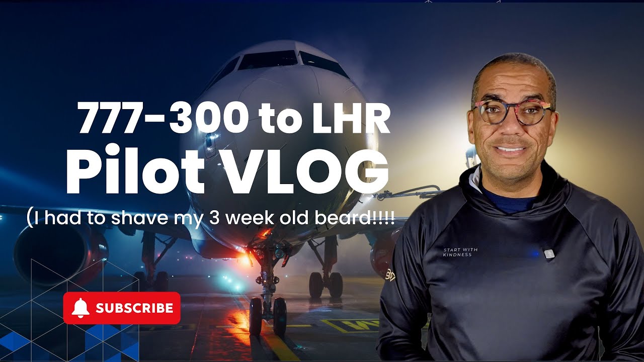 777-300 DFW-LHR-DFW VLOG....I finally had to shave!