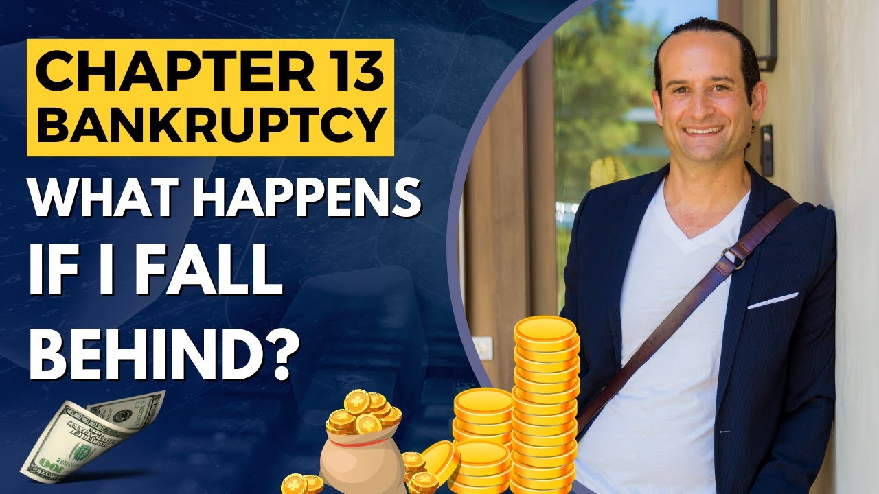 CHAPTER 13 Bankruptcy: What happens if you fall behind on your payments?