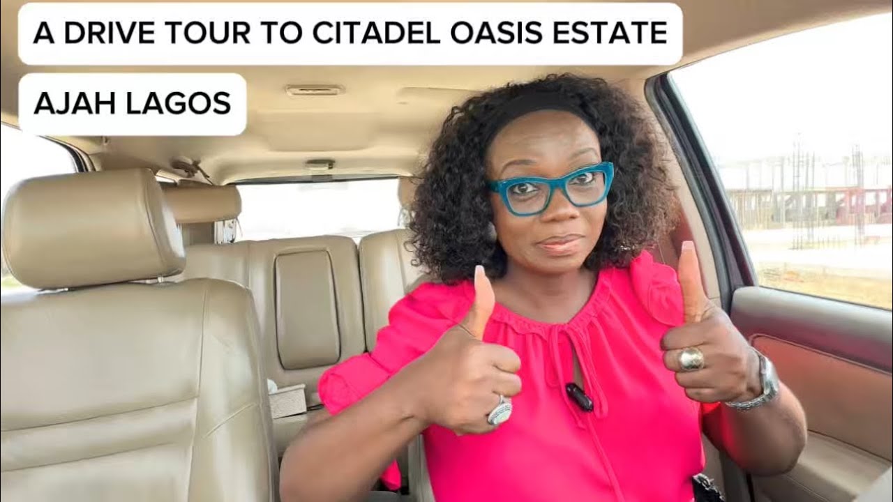 A Drive Tour To Citadel Oasis Estate Ajah Lagos | Before You Invest