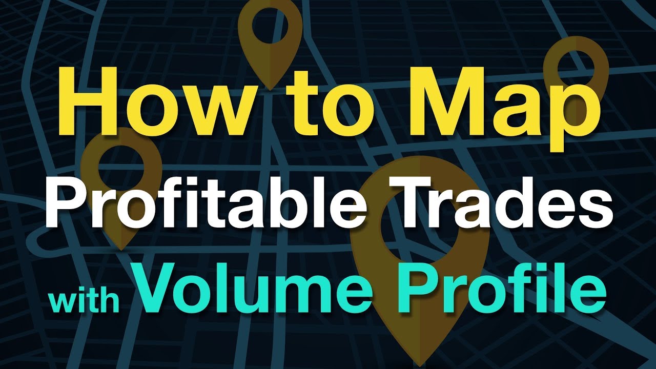 4 Steps to Map Profitable Trades with Volume Profile