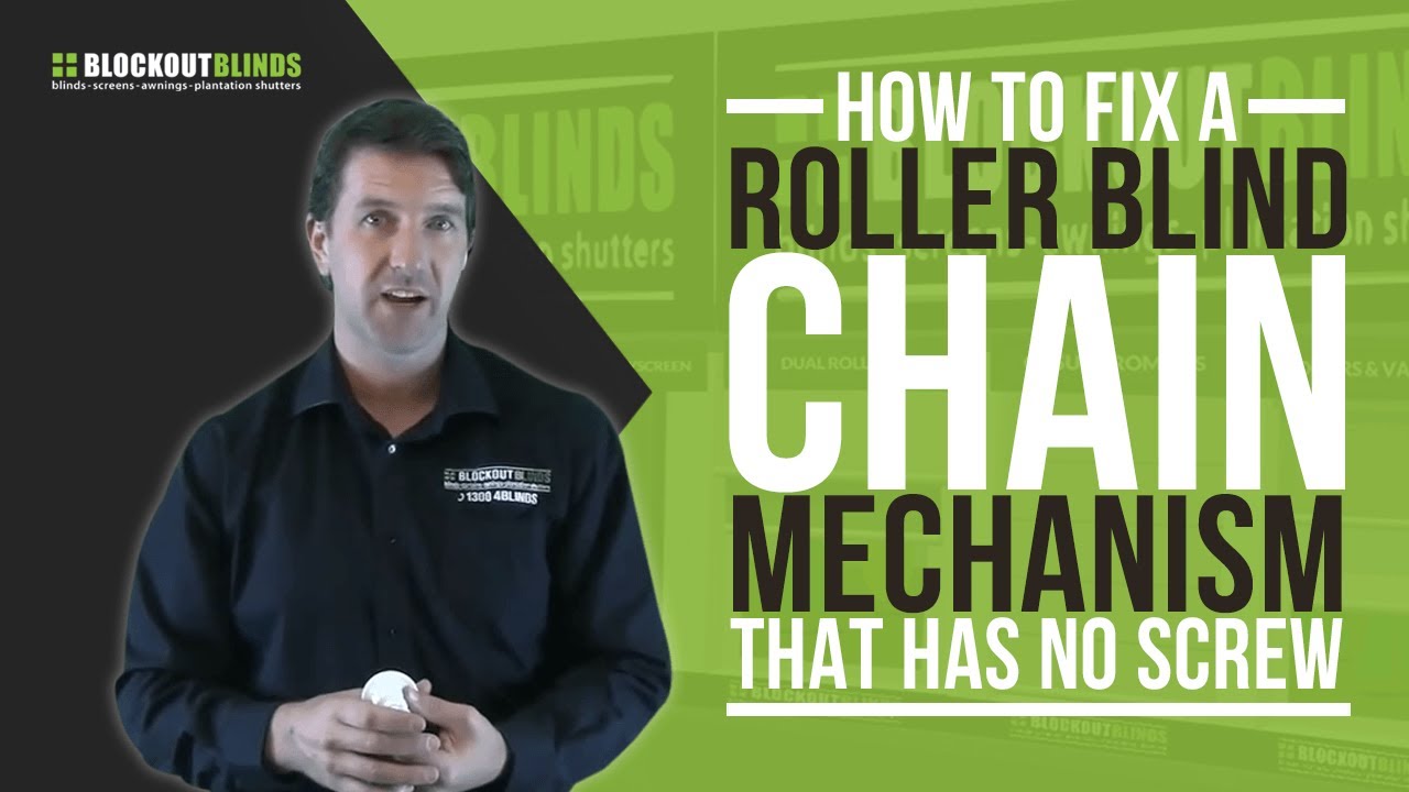 How to fix a roller blind chain mechanism that has no screw