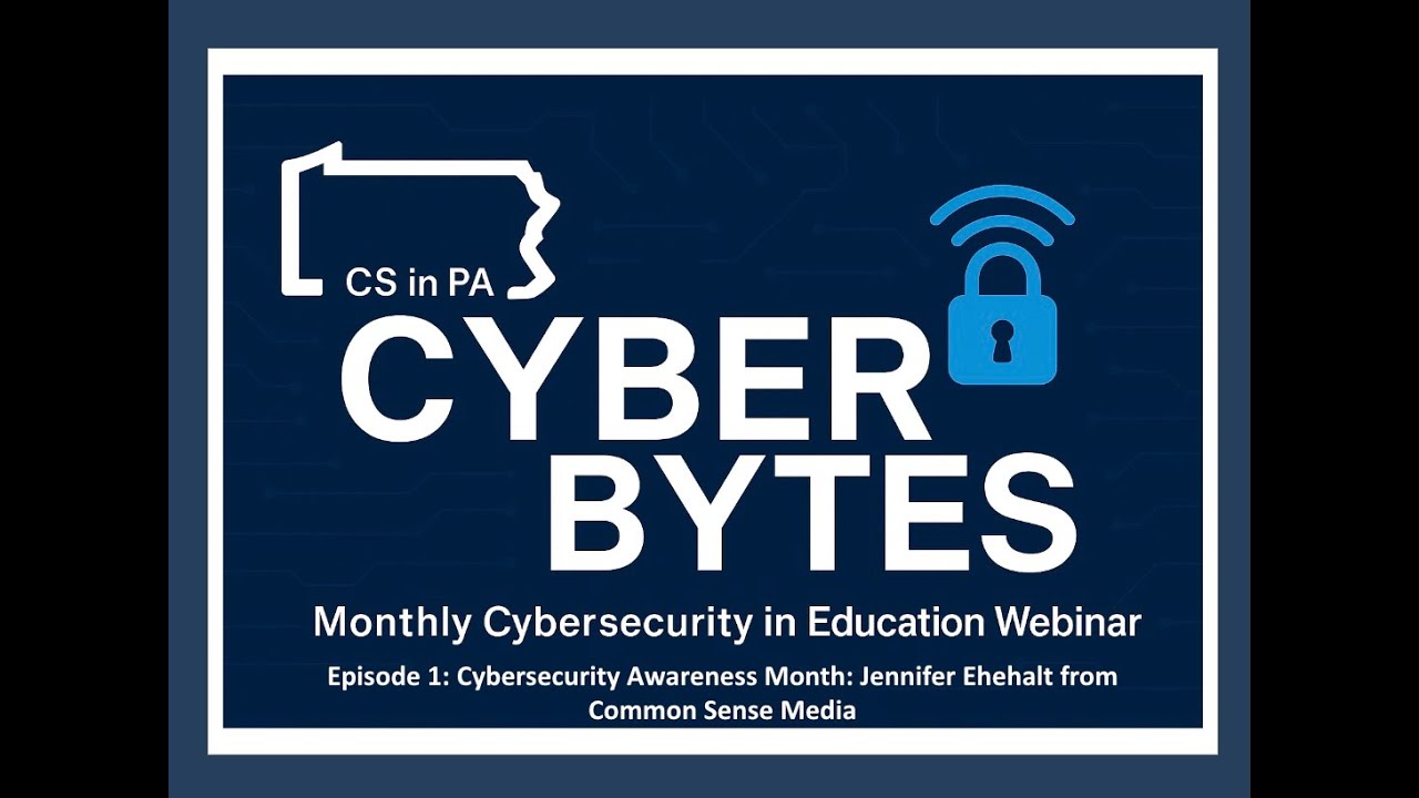 CyberBytes Episode 1:Cybersecurity Awareness Month: Jennifer Ehehalt Common Sense Media