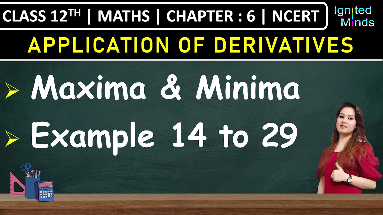 Class 12th Maths Chapter 6 | Maxima & Minima | Example 14 to 29 | Application of Derivatives | NCERT