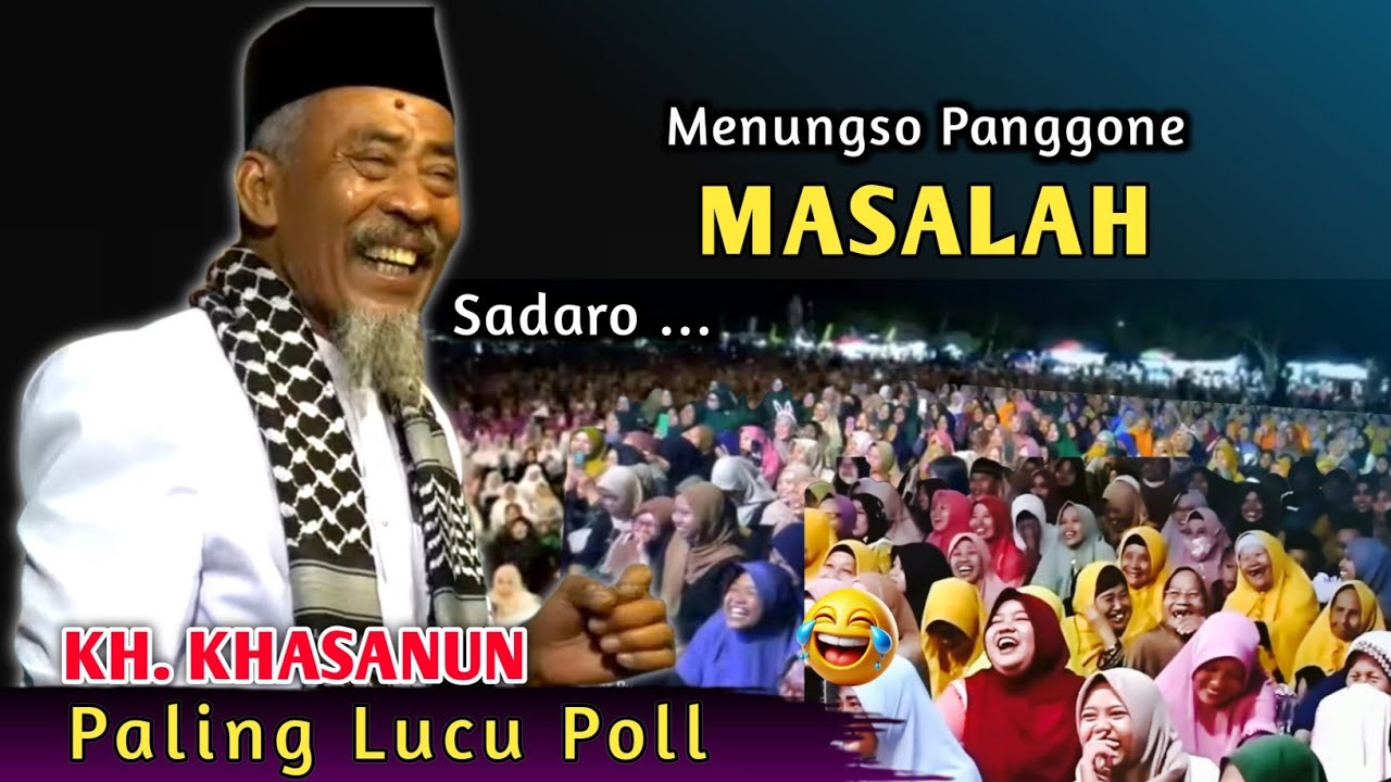 🔴 KH. KHASANUN TERBARU | SALAHE MENUNGSO | PENGAJIAN LUCU 2026 